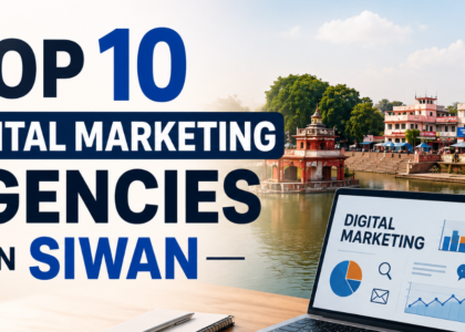 Top 10 Digital Marketing Agencies in Siwan